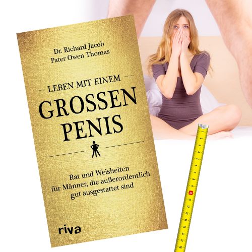 Leben mit einem groÃen Penis - Ratgeber fÃŒr MÃ€nner