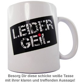 Tasse Leider Geil - 2 Tasse Leider Geil - 2
